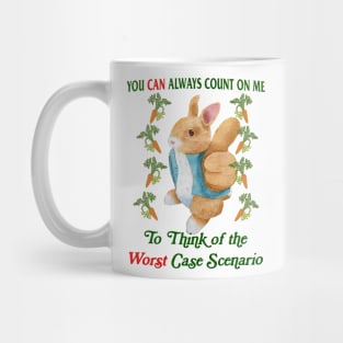 You Can Always Count On Me To Think Of The Worst Case Scenario Mug